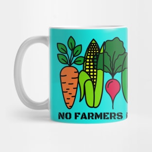 No Farmers No Food Mug